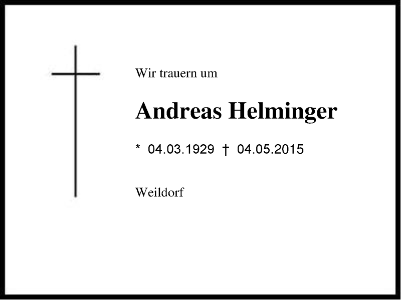  Traueranzeige für Andreas Helminger vom 06.05.2015 aus Region Berchtesgadener Land