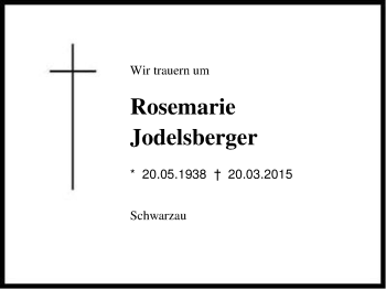 Traueranzeige von Rosemarie Jodelsberger von Region Chiemgau