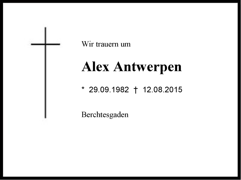  Traueranzeige für Alex  Antwerpen  vom 18.08.2015 aus Region Berchtesgadener Land