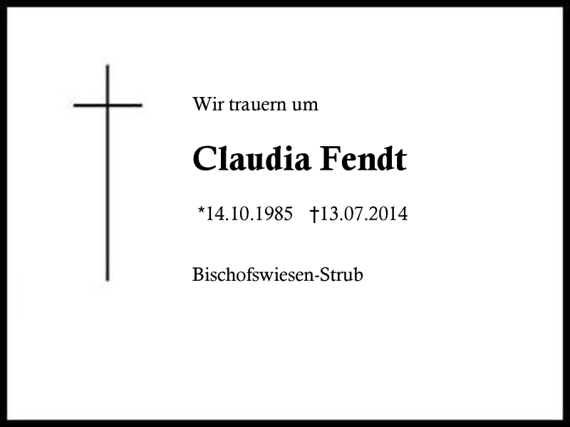  Traueranzeige für Claudia Fendt vom 21.07.2014 aus Region Berchtesgadener Land