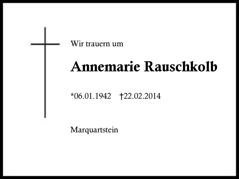  Traueranzeige für Annemarie Rauschkolb vom 26.02.2014 aus Region Chiemgau