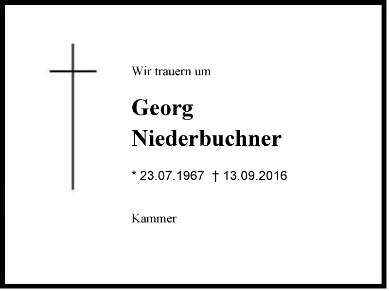  Traueranzeige für Georg Niederbuchner vom 16.09.2016 aus Region Chiemgau