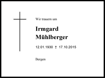 Traueranzeige von Irmgard Mühlberger von Region Chiemgau