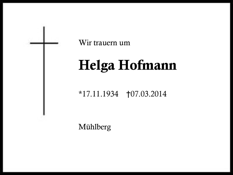  Traueranzeige für Helga Hofmann vom 11.03.2014 aus Region Chiemgau