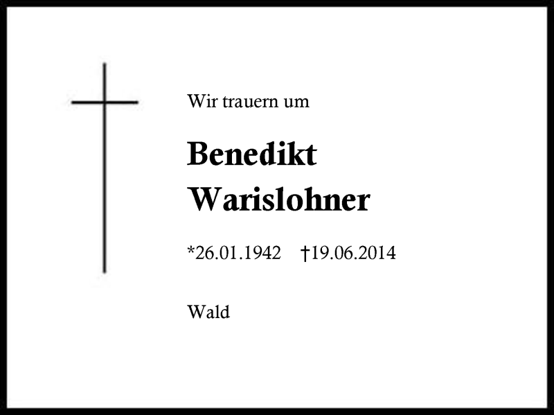  Traueranzeige für Benedikt Warislohner vom 24.06.2014 aus Region Chiemgau