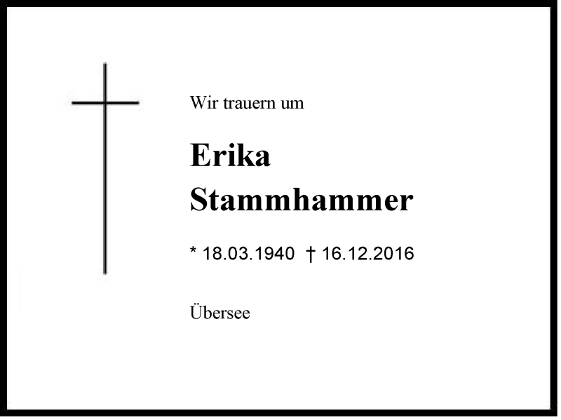  Traueranzeige für Erika Stammhammer vom 21.12.2016 aus Region Chiemgau