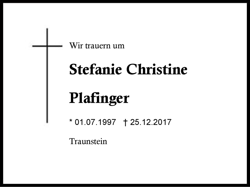  Traueranzeige für Stefanie Christine Plafinger vom 30.12.2017 aus Region Berchtesgadener Land