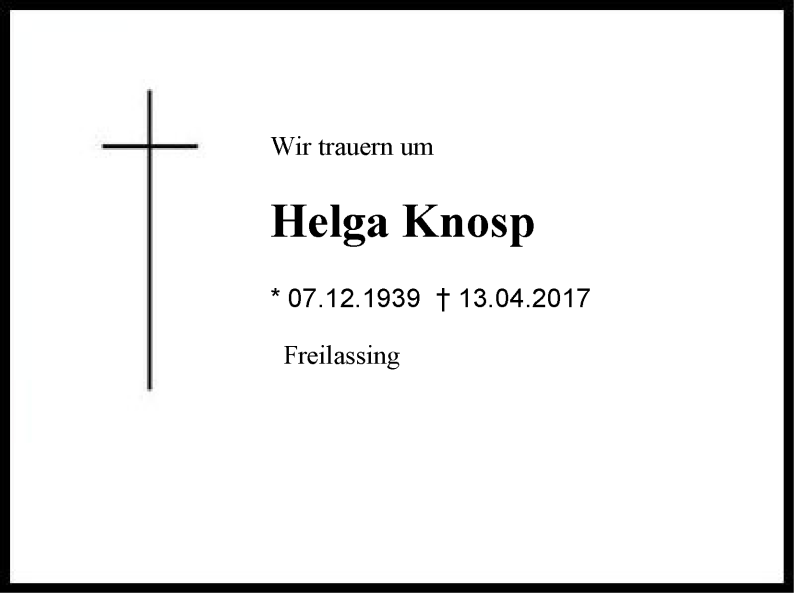  Traueranzeige für Helga Knosp vom 02.05.2017 aus Region Berchtesgadener Land