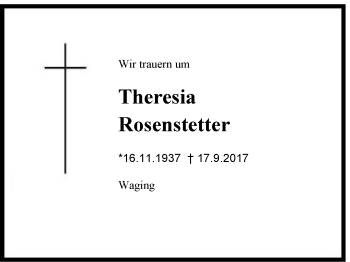 Traueranzeige von Theresia Rosenstetter von Region Chiemgau