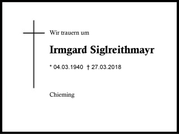 Traueranzeige von Irmgard Siglreithmayr von Region Chiemgau