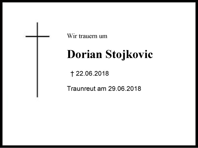  Traueranzeige für Dorian Stojkovic vom 28.06.2018 aus Region Chiemgau