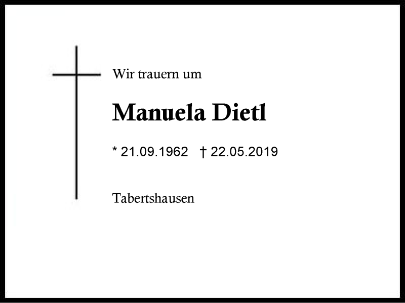  Traueranzeige für Manuela Dietl vom 25.05.2019 aus Region Berchtesgadener Land