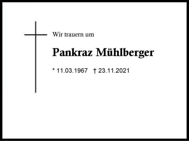  Traueranzeige für Pankraz Mühlberger vom 27.11.2021 aus Region Chiemgau