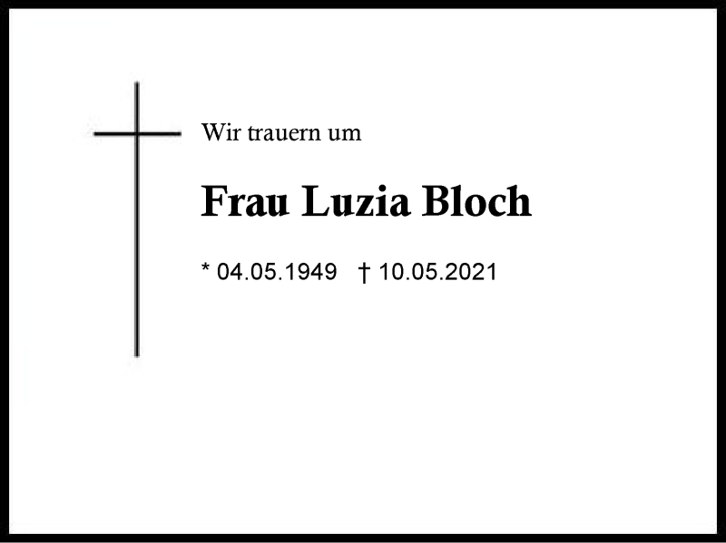  Traueranzeige für Luzia Bloch vom 24.05.2021 aus Region Berchtesgadener Land