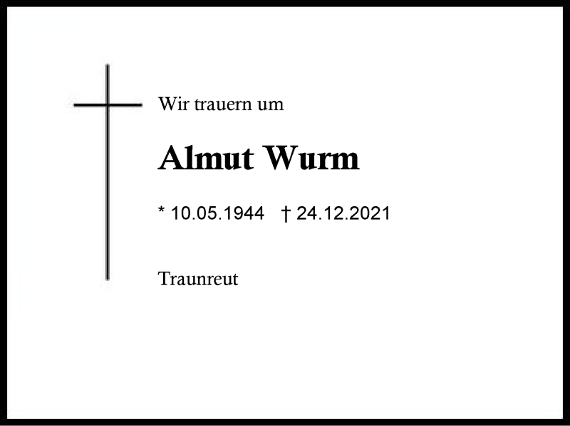  Traueranzeige für Almut Wurm vom 22.01.2022 aus Region Traunstein