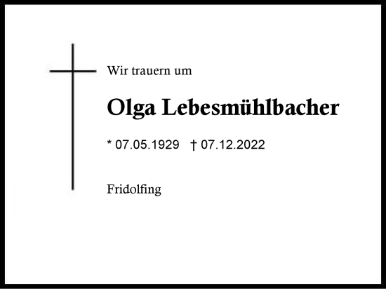 Traueranzeige von Olga Lebesmühlbacher von Traunstein