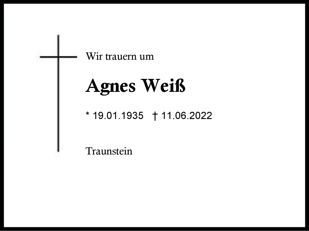  Traueranzeige für Agnes Weiß vom 18.06.2022 aus Traunstein