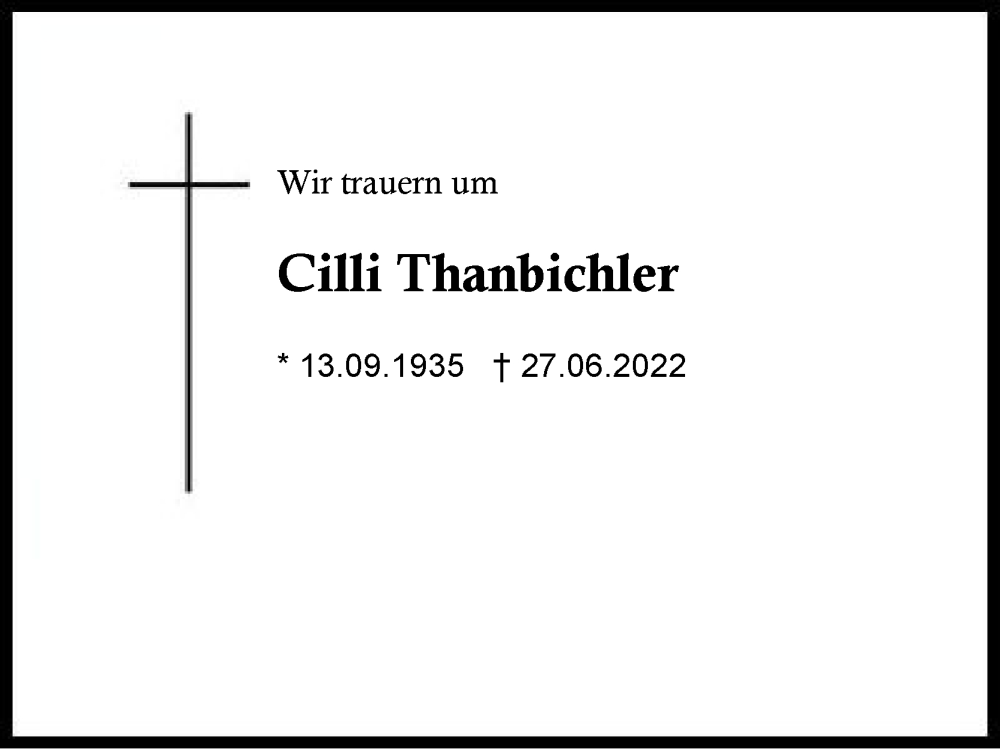  Traueranzeige für Cilli Thanbichler vom 02.07.2022 aus Traunstein