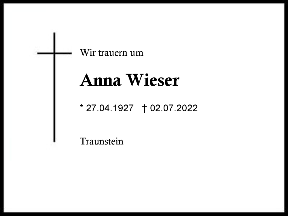  Traueranzeige für Anna Wieser vom 05.07.2022 aus Region Chiemgau