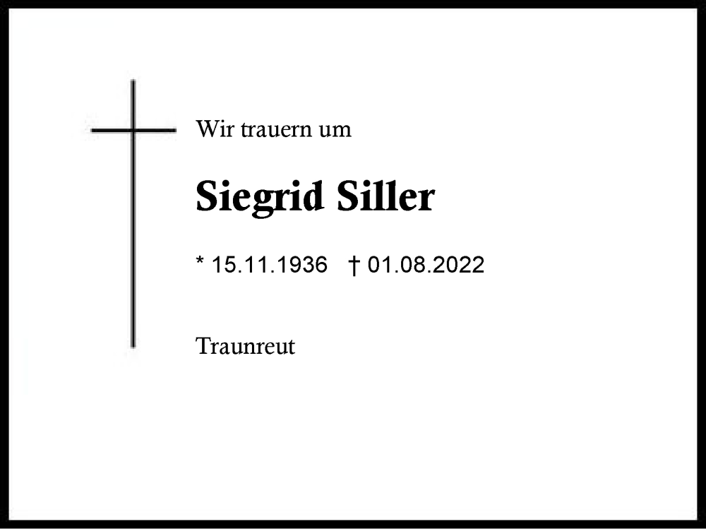  Traueranzeige für Siegrid Siller vom 06.08.2022 aus Region Chiemgau