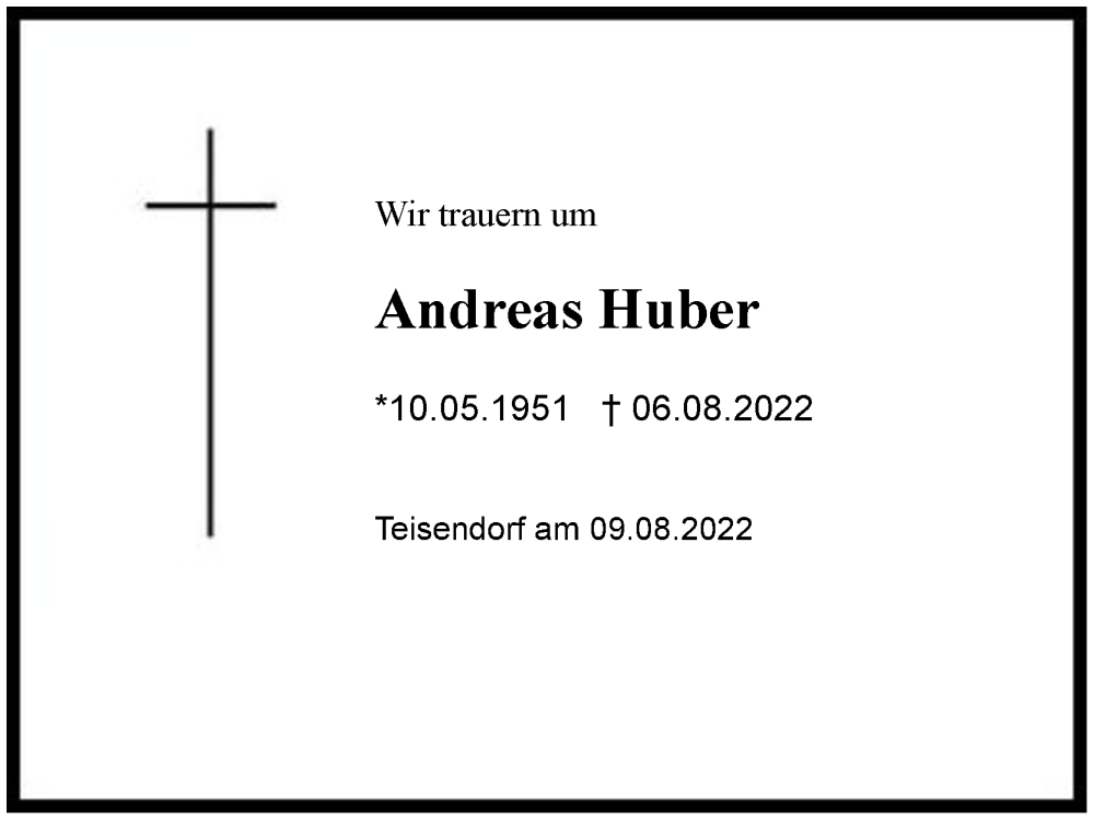  Traueranzeige für Andreas Huber vom 09.08.2022 aus Region Berchtesgadener Land