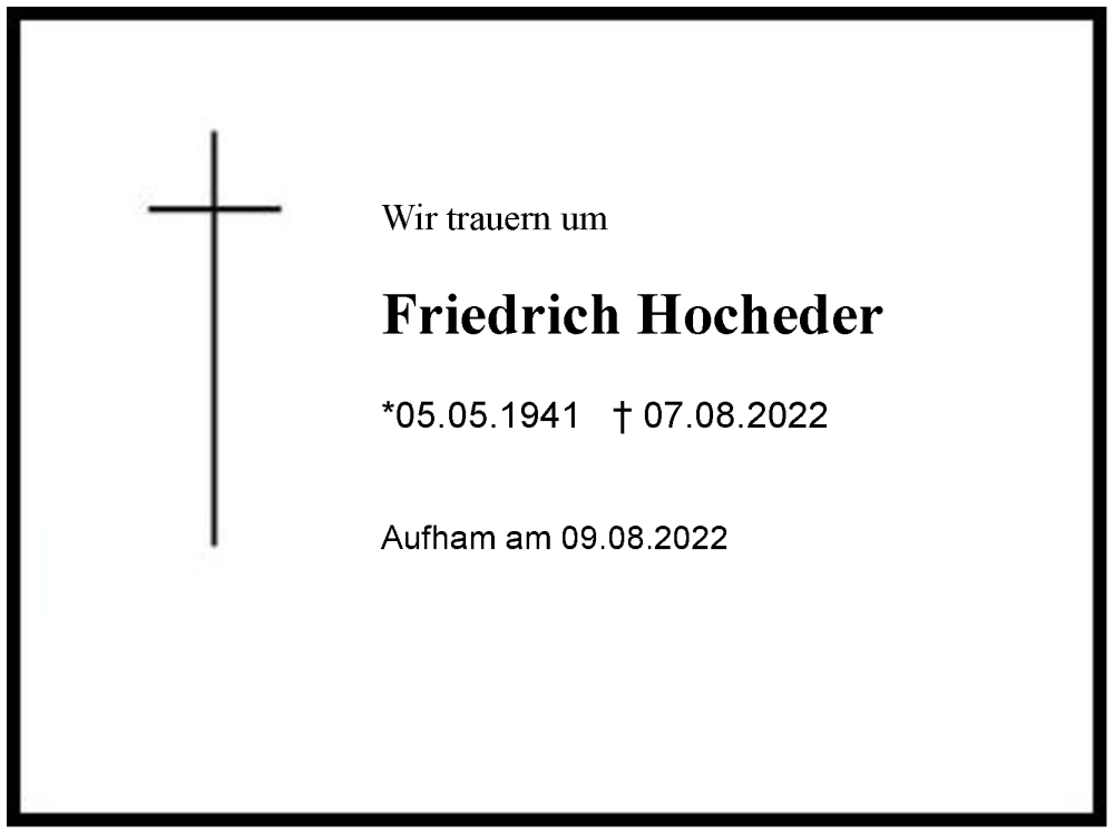  Traueranzeige für Friedrich Hocheder vom 09.08.2022 aus Region Berchtesgadener Land