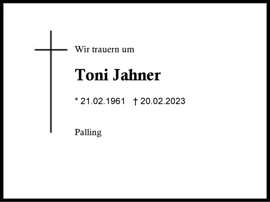 Traueranzeige von Toni Jahner von Traunstein