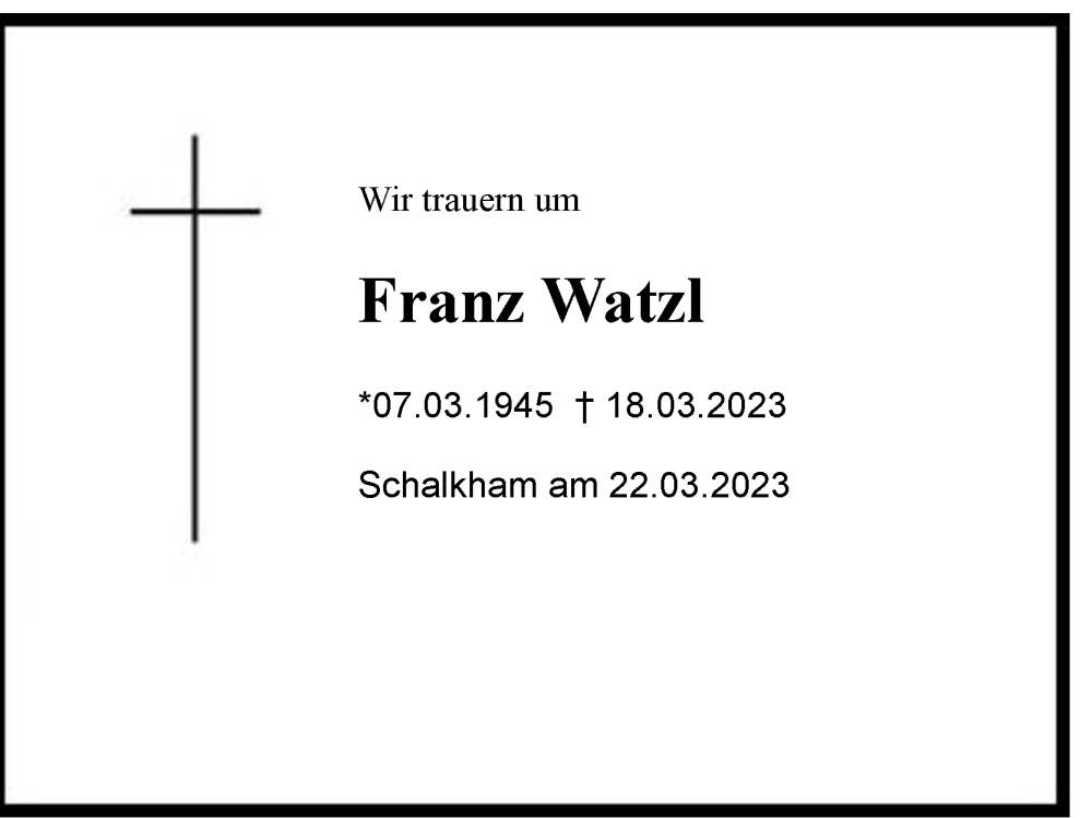  Traueranzeige für Franz Watzl vom 22.03.2023 aus Region Chiemgau
