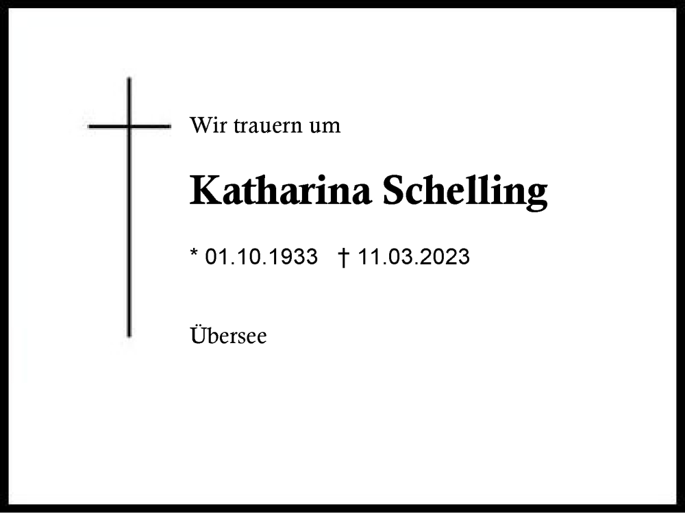  Traueranzeige für Katharina Schelling vom 18.03.2023 aus Region Chiemgau