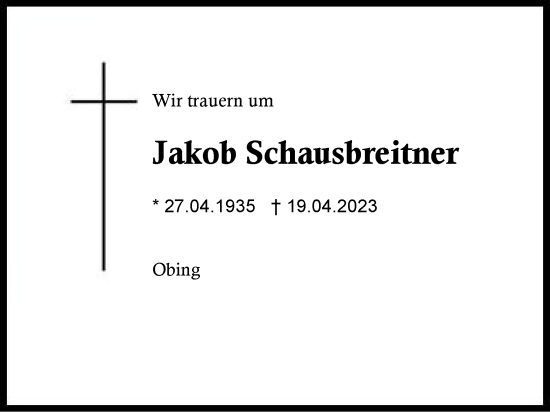 Traueranzeige von Jakob Schausbreitner von Traunstein