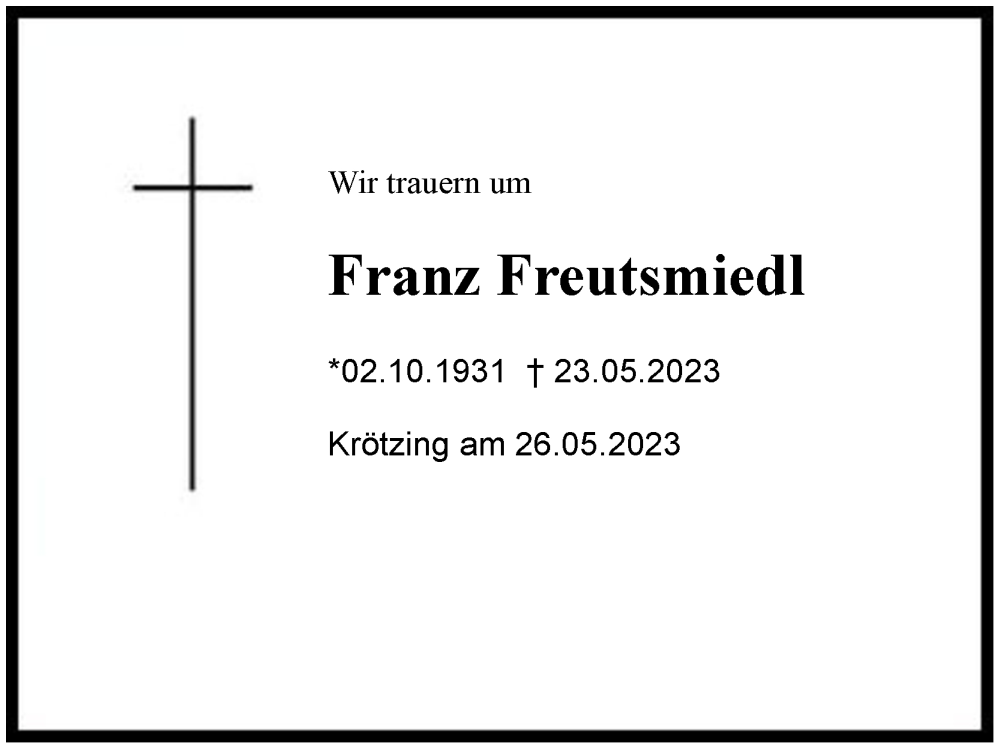  Traueranzeige für Franz Freutsmiedl vom 26.05.2023 aus Region Chiemgau