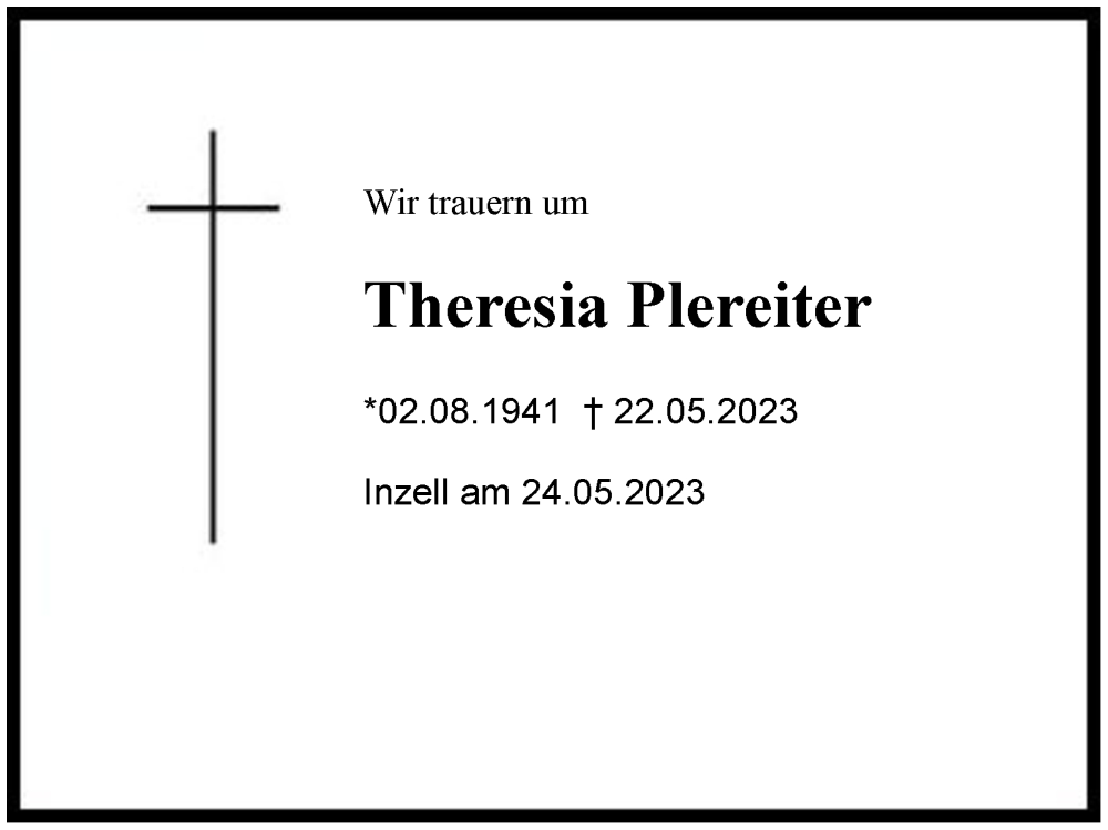  Traueranzeige für Theresia Plereiter vom 24.05.2023 aus Region Chiemgau