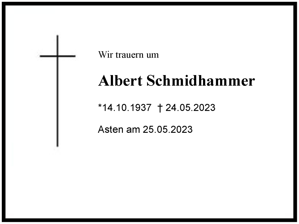  Traueranzeige für Albert Schmidhammer vom 25.05.2023 aus Region Chiemgau