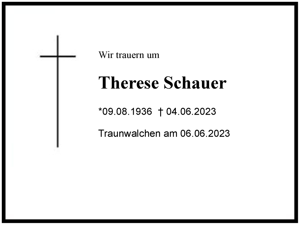  Traueranzeige für Therese Schauer vom 06.06.2023 aus Region Chiemgau