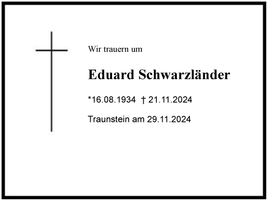 Traueranzeige von Eduard Schwarzländer von Region Chiemgau