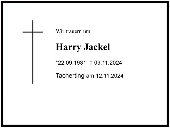 Traueranzeige von Harry Jackel von Region Chiemgau