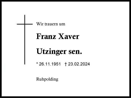 Traueranzeige von Franz Xaver Utzinger sen. von Region Chiemgau