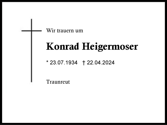 Traueranzeige von Konrad Heigermoser von Traunstein