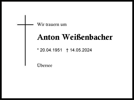 Traueranzeige von Anton Weißenbacher von Region Chiemgau