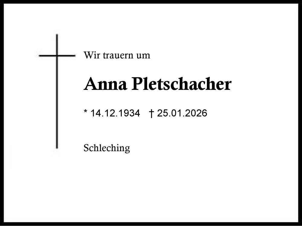  Traueranzeige für Anna Pletschacher vom 31.01.2026 aus Region Chiemgau