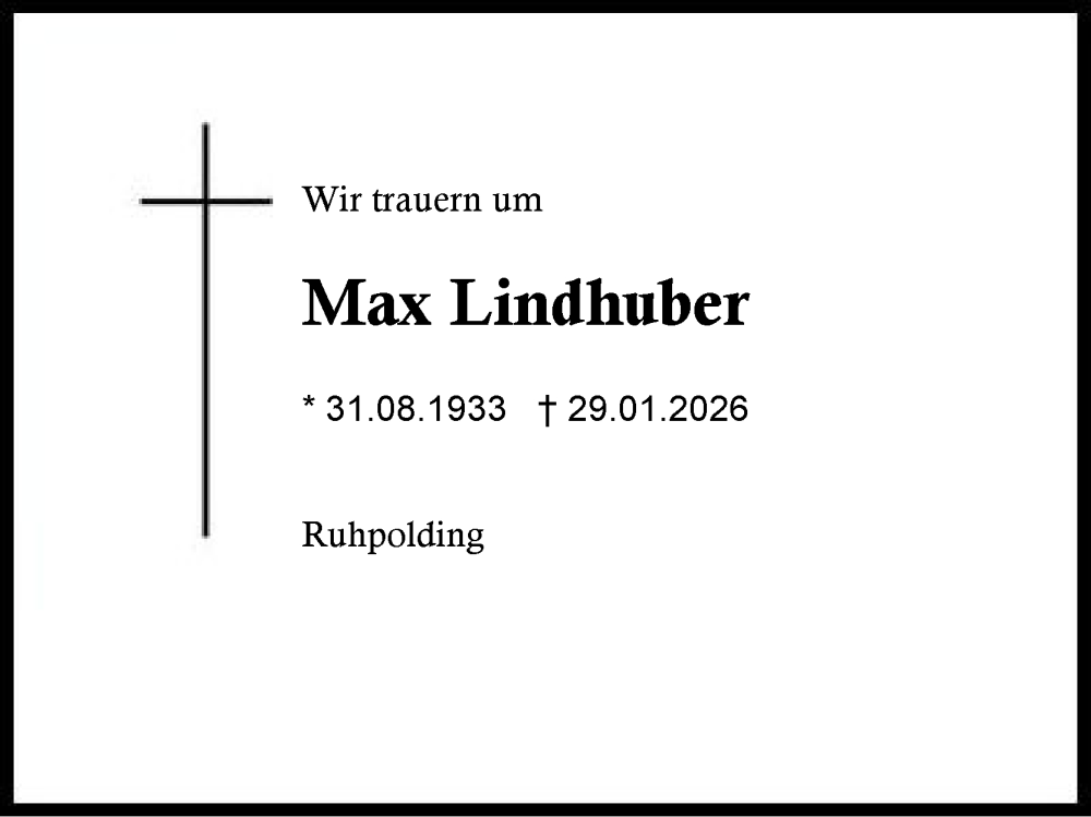  Traueranzeige für Max Lindhuber vom 31.01.2026 aus Region Chiemgau