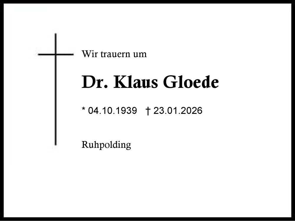  Traueranzeige für Klaus Gloede vom 31.01.2026 aus Region Chiemgau