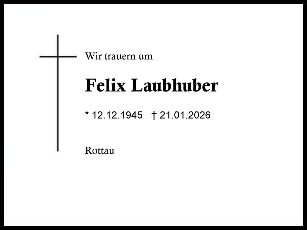  Traueranzeige für Felix Laubhuber vom 08.02.2026 aus Region Chiemgau