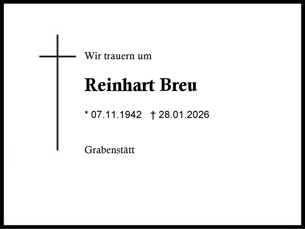  Traueranzeige für Reinhart Breu vom 08.02.2026 aus Region Chiemgau