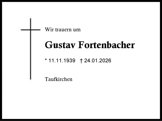 Traueranzeige von Gustav Fortenbacher von Traunstein